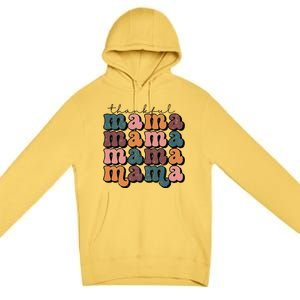 Retro Thankful Mama Fall Autumn Mom Thanksgiving Day Premium Pullover Hoodie