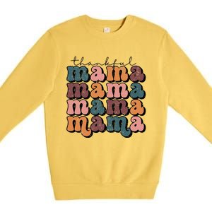 Retro Thankful Mama Fall Autumn Mom Thanksgiving Day Premium Crewneck Sweatshirt