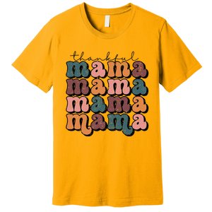 Retro Thankful Mama Fall Autumn Mom Thanksgiving Day Premium T-Shirt