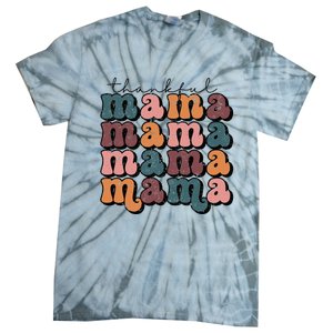 Retro Thankful Mama Fall Autumn Mom Thanksgiving Day Tie-Dye T-Shirt