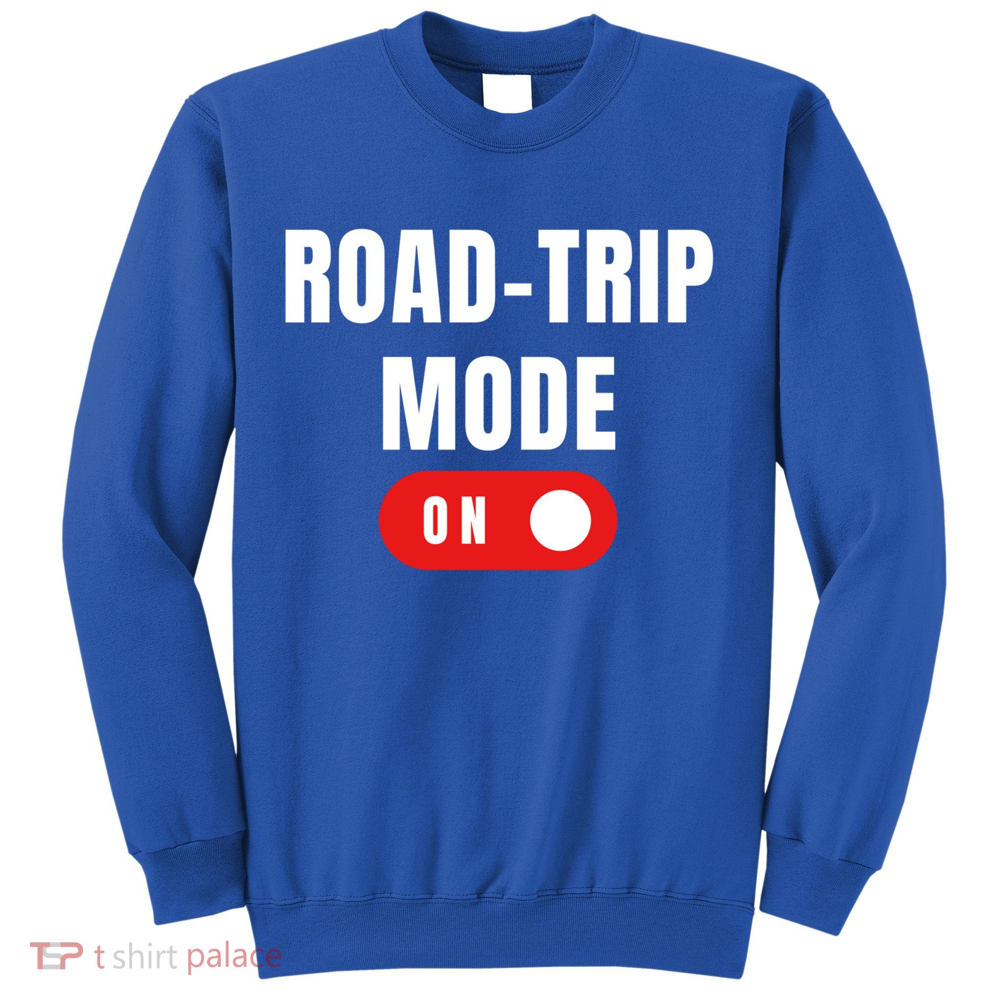 Road Trip Modeon For Road Trippin Travelers Gift Sweatshirt