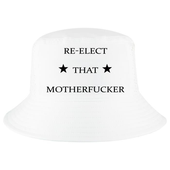 Reelect That Motherfucker Funny Political Cool Comfort Performance Bucket Hat
