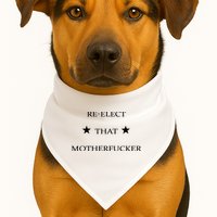 Reelect That Motherfucker Funny Political USA-Made Doggie Bandana