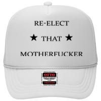 Reelect That Motherfucker Funny Political High Crown Mesh Back Trucker Hat