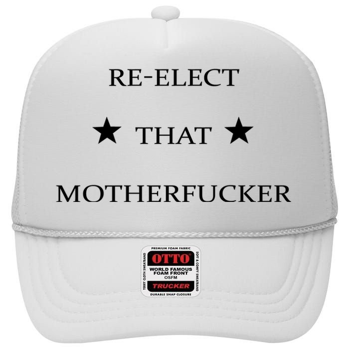 Reelect That Motherfucker Funny Political High Crown Mesh Back Trucker Hat