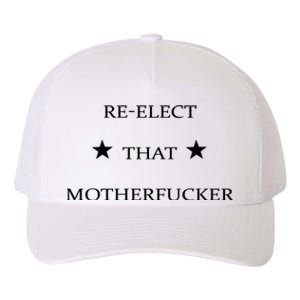 Reelect That Motherfucker Funny Political Yupoong Adult 5-Panel Trucker Hat