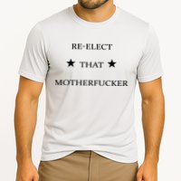 Reelect That Motherfucker Funny Political Performance Shirt
