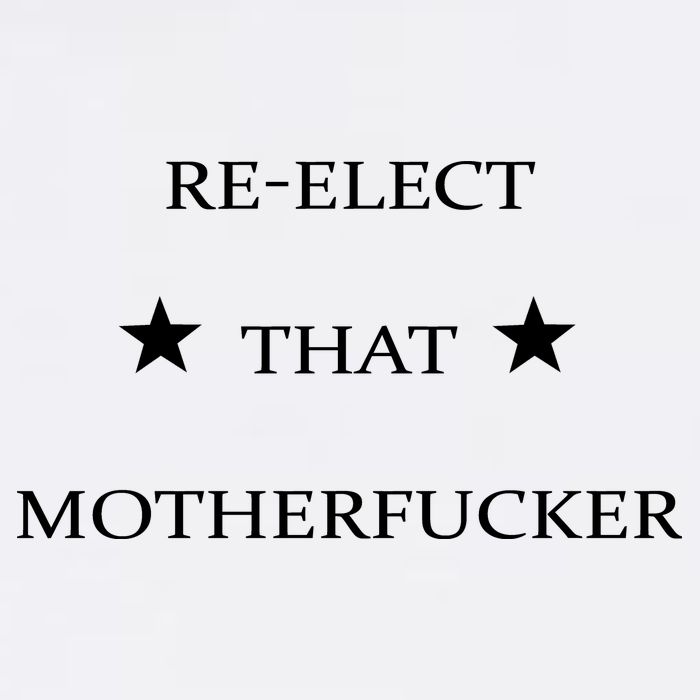 Reelect That Motherfucker Funny Political Performance Shirt