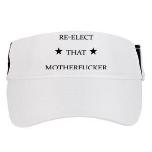 Reelect That Motherfucker Funny Political Adult Drive Performance Visor