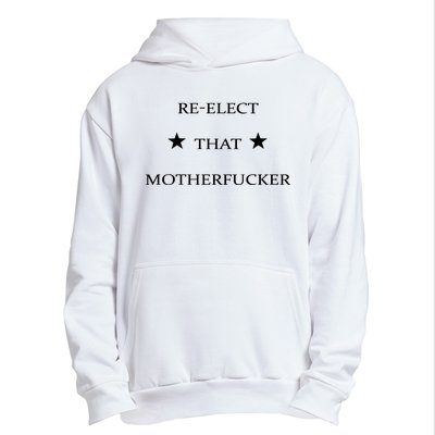 Reelect That Motherfucker Funny Political Urban Pullover Hoodie