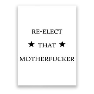 Reelect That Motherfucker Funny Political Poster