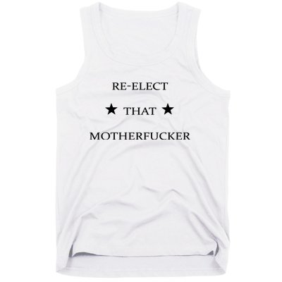 Reelect That Motherfucker Funny Political Tank Top