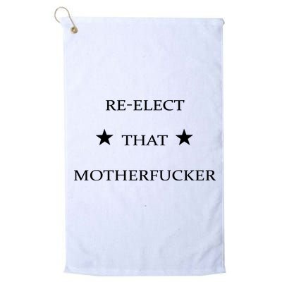 Reelect That Motherfucker Funny Political Golf Towel