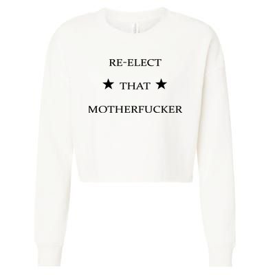 Reelect That Motherfucker Funny Political Cropped Pullover Crew