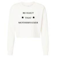 Reelect That Motherfucker Funny Political Cropped Pullover Crew