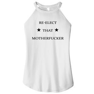 Reelect That Motherfucker Funny Political Women's Perfect Tri Rocker Tank