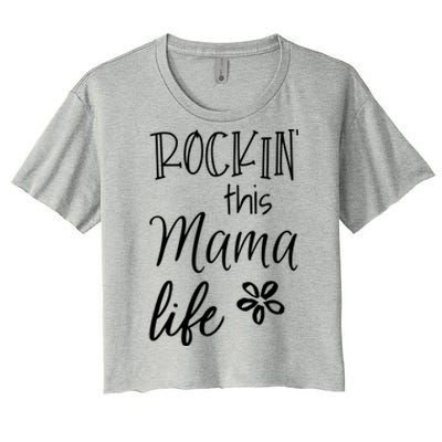 Rockin This Mama Life Special Mother Mom Cool Gift Women's Crop Top Tee