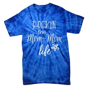 Rockin This Momcool Giftmom Life Special Grandma Gift Tie-Dye T-Shirt