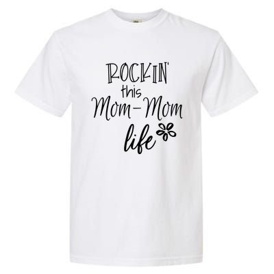 Rockin This Momcool Giftmom Life Special Grandma Gift Garment-Dyed Heavyweight T-Shirt