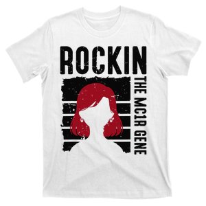 Rockin The Mc1r Gene Red Hair Red Head Redhead T-Shirt