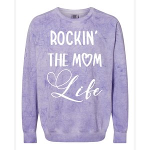 Rocking The Mom Life Newborn Mother Mommy Mother's Day Funny Gift Colorblast Crewneck Sweatshirt