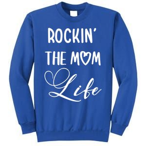 Rocking The Mom Life Newborn Mother Mommy Mother's Day Funny Gift Sweatshirt