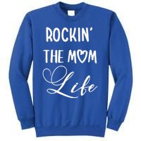 Rocking The Mom Life Newborn Mother Mommy Mother's Day Funny Gift Sweatshirt