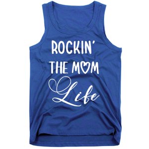 Rocking The Mom Life Newborn Mother Mommy Mother's Day Funny Gift Tank Top