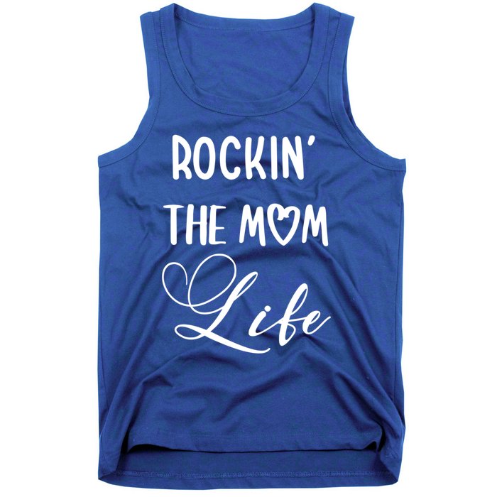 Rocking The Mom Life Newborn Mother Mommy Mother's Day Funny Gift Tank Top