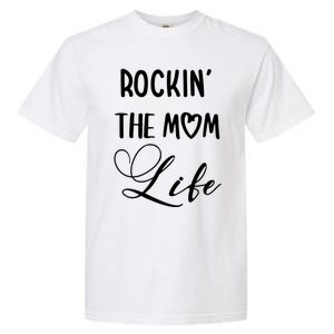 Rocking The Mom Life Newborn Mother Mommy Mother's Day Funny Gift Garment-Dyed Heavyweight T-Shirt