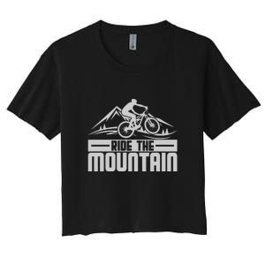 Ride The Mountain Biker Lover Gift Women's Crop Top Tee