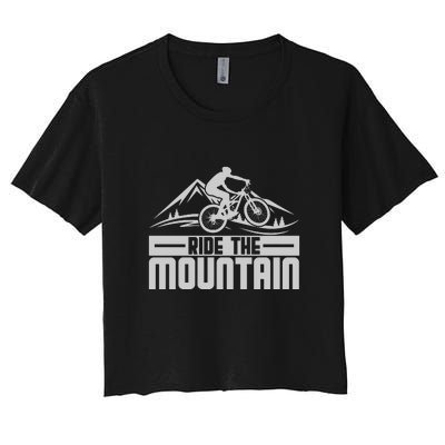 Ride The Mountain Biker Lover Gift Women's Crop Top Tee