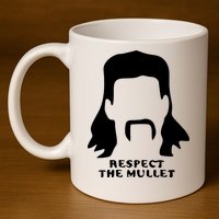 Respect The Mullet It's Mullet Time Funny Redneck Mullet 11oz C Handle Ceramic Mug