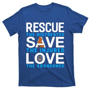 Rescue The Mistreated Save The Injured And Love The Abandone Gift T-Shirt