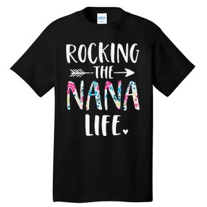 Rocking The Nana Life New Grandma Granny To Be Gigi Mimi Tall T-Shirt