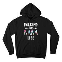 Rocking The Nana Life New Grandma Granny To Be Gigi Mimi Tall Hoodie