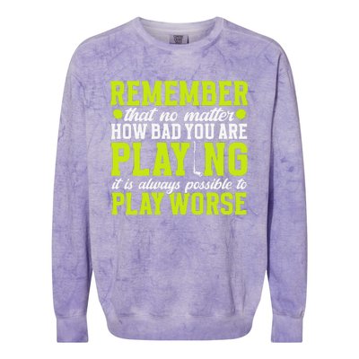 Remember That No Matter How Bad You Are Playing It’S Is Always Possible To Play Colorblast Crewneck Sweatshirt