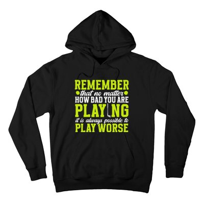 Remember That No Matter How Bad You Are Playing It’S Is Always Possible To Play Hoodie