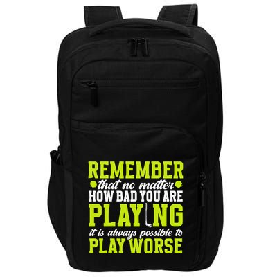 Remember That No Matter How Bad You Are Playing It’S Is Always Possible To Play Impact Tech Backpack