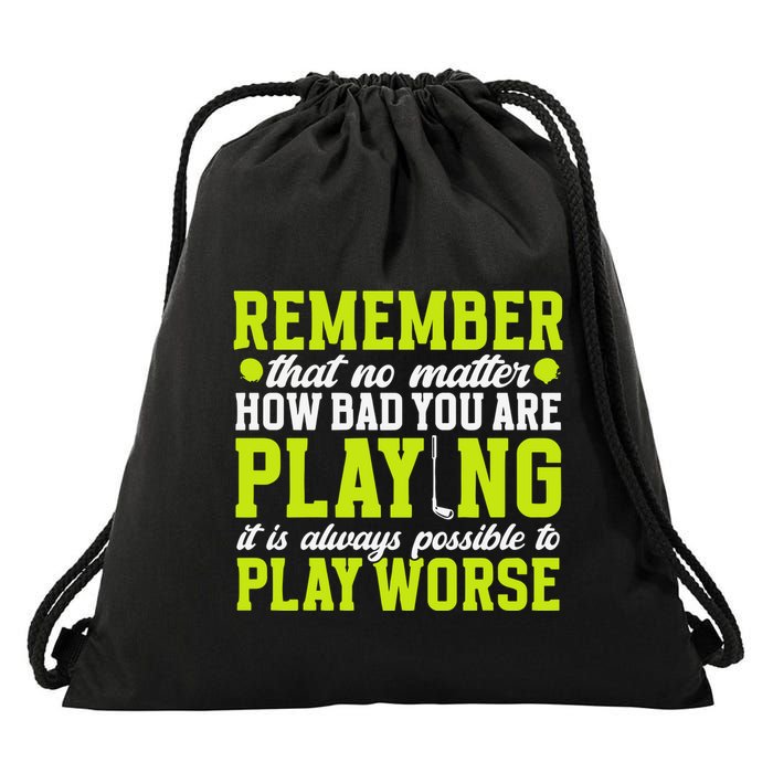 Remember That No Matter How Bad You Are Playing It’S Is Always Possible To Play Drawstring Bag