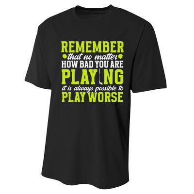 Remember That No Matter How Bad You Are Playing It’S Is Always Possible To Play Performance Sprint T-Shirt