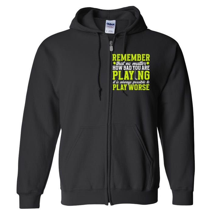 Remember That No Matter How Bad You Are Playing It’S Is Always Possible To Play Full Zip Hoodie