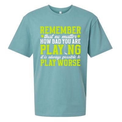 Remember That No Matter How Bad You Are Playing It’S Is Always Possible To Play Sueded Cloud Jersey T-Shirt