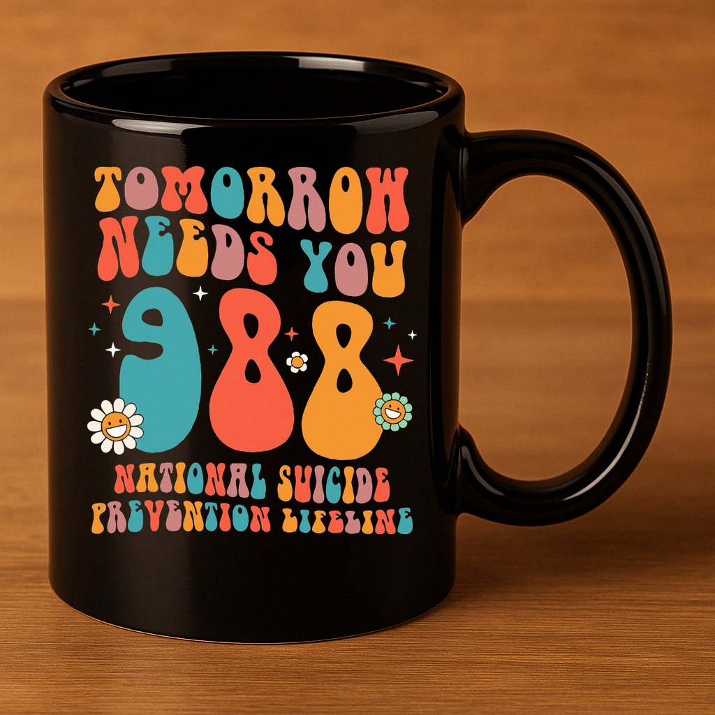 Retro Tomorrow Needs You 988 Suicide Prevention Awareness 11oz C Handle Ceramic Mug