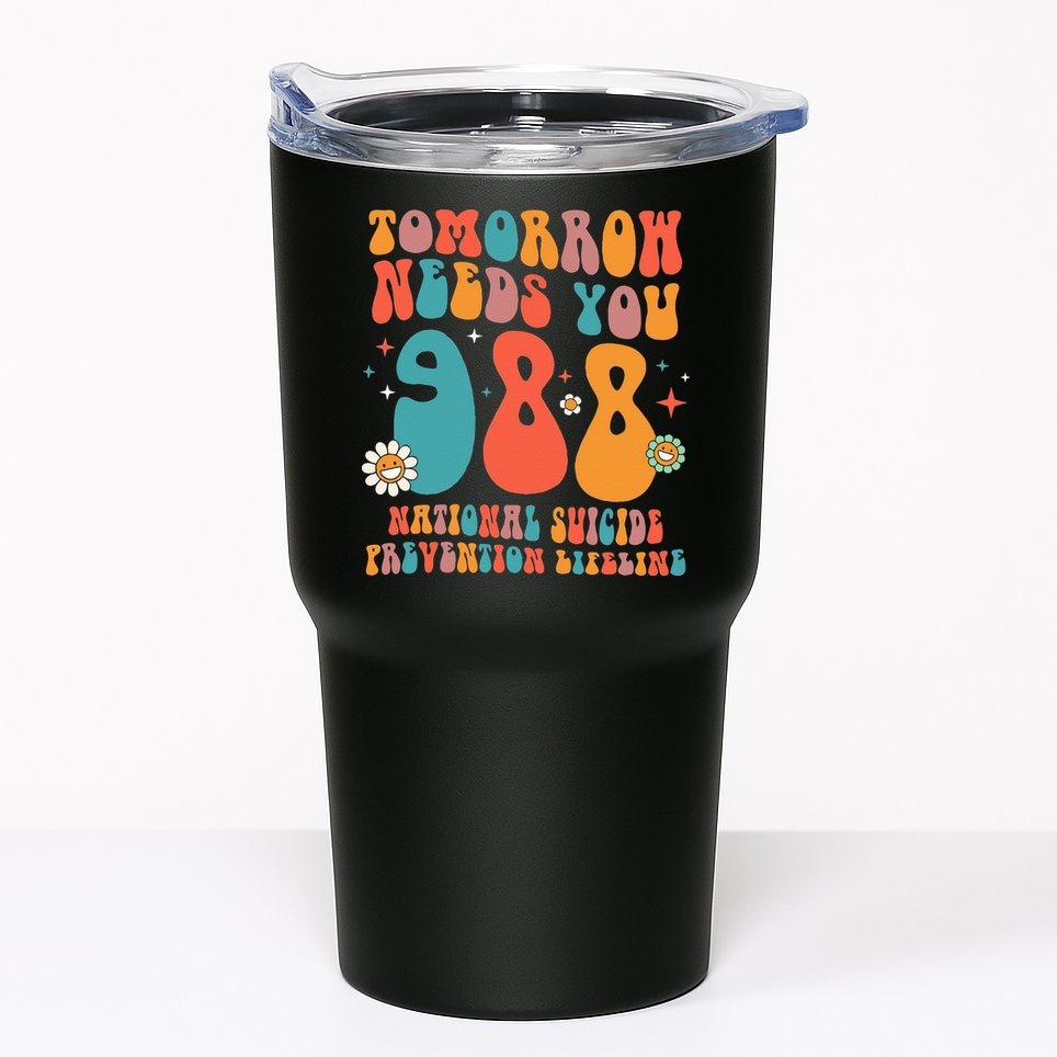 Retro Tomorrow Needs You 988 Suicide Prevention Awareness Tumbler