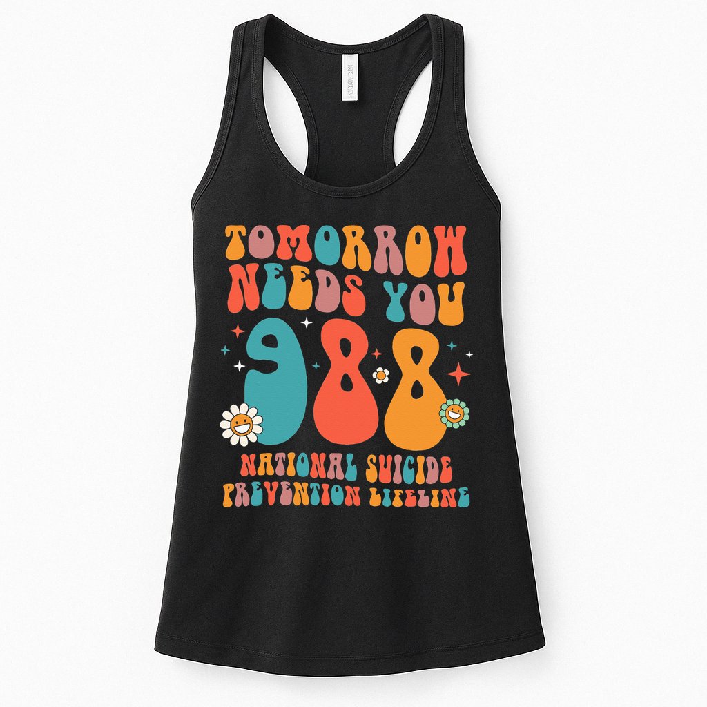 Retro Tomorrow Needs You 988 Suicide Prevention Awareness Womens Tank Top