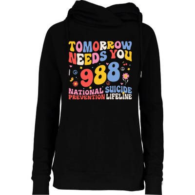 Retro Tomorrow Needs You 988 Suicide Prevention Awareness Womens Funnel Neck Pullover Hood