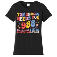 Retro Tomorrow Needs You 988 Suicide Prevention Awareness Women's T-Shirt