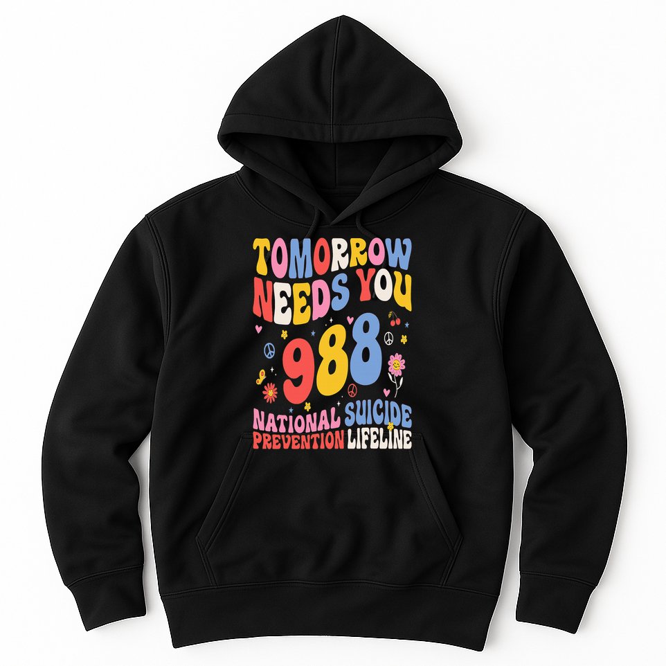 Retro Tomorrow Needs You 988 Suicide Prevention Awareness Hoodie
