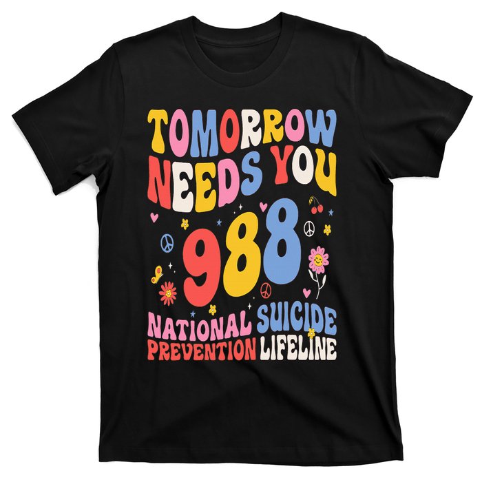 Retro Tomorrow Needs You 988 Suicide Prevention Awareness T-Shirt